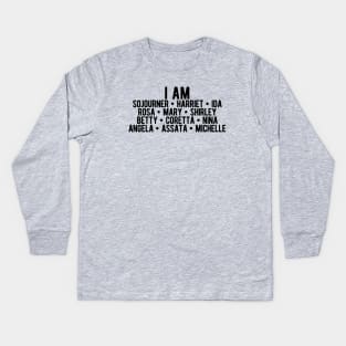 I AM Strong Black Women | Activists | Civil Rights | Black Power Kids Long Sleeve T-Shirt